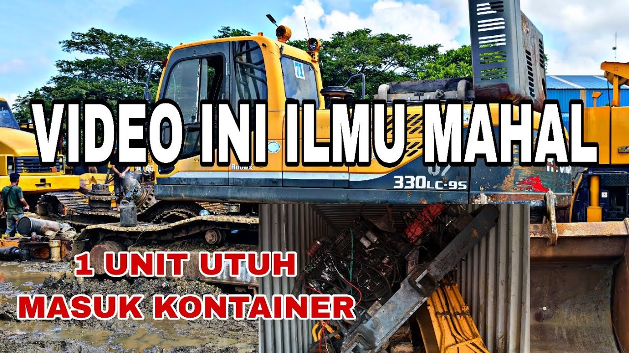 KOK BISA ⁉️ HYUNDAI 330 EKSAVATOR MASUK KE DALAM KONTAINER