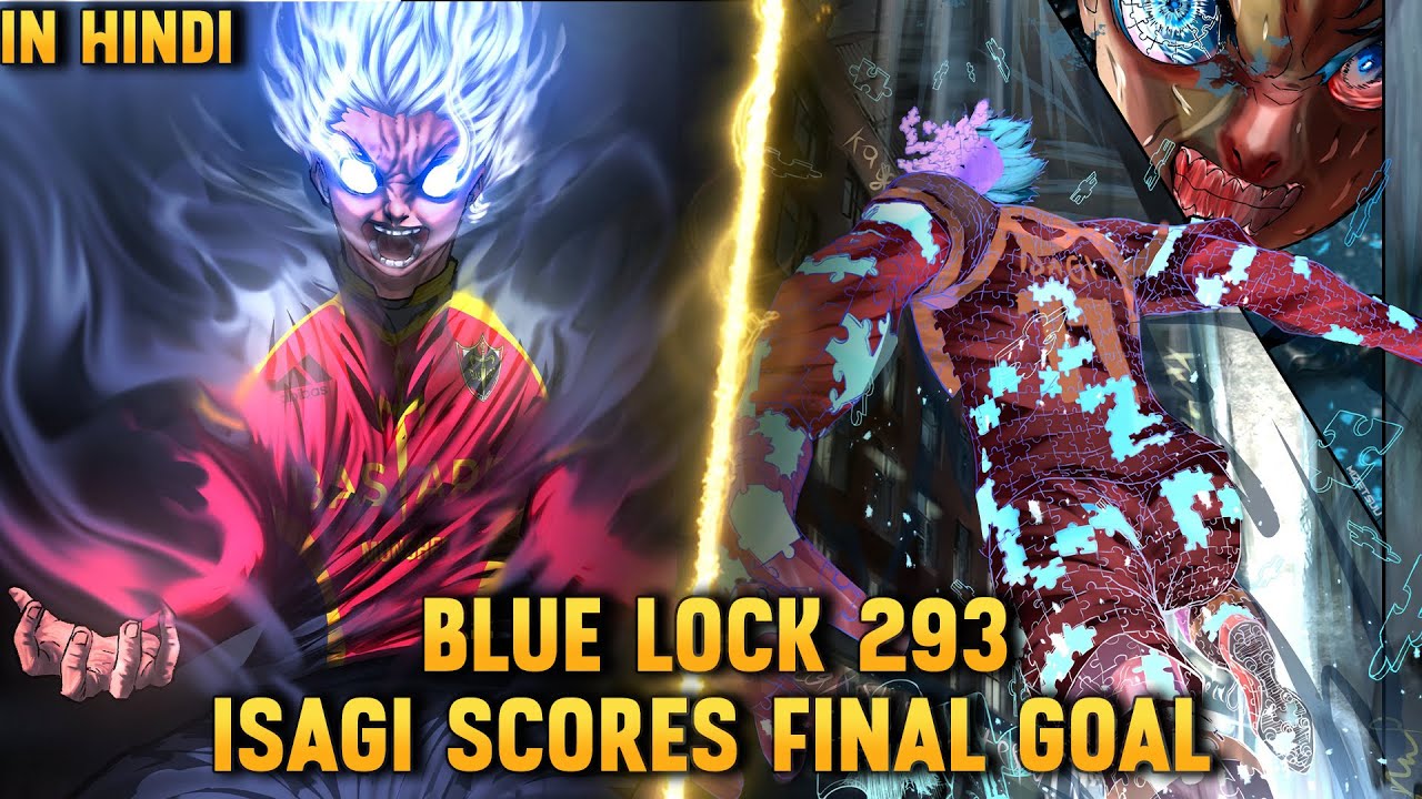 FINALLY ISAGI SCORES THE GOAL & BECOMES THE HERO!! | Blue Lock 293 explained in hindi
