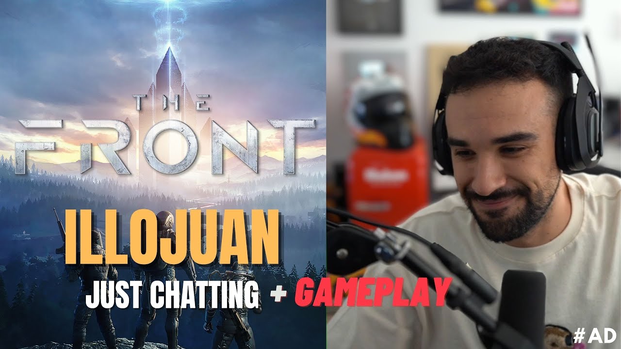 Illojuan | Just Chatting | The Front Gameplay