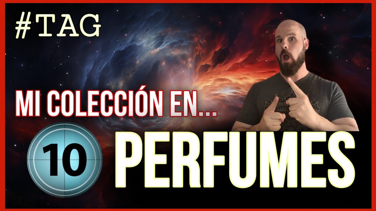 #TAG MI COLECCIÓN EN 10 PERFUMES