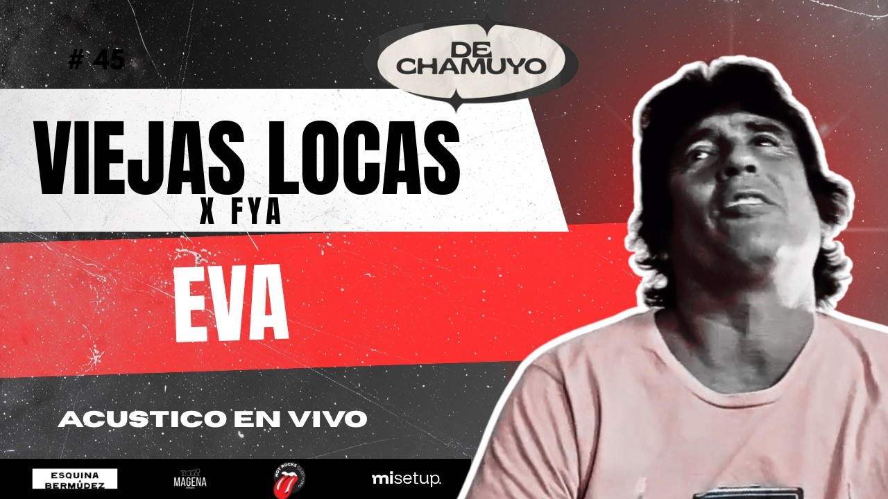 Viejas Locas xFya - Eva [Acústico DE CHAMUYO 2026]