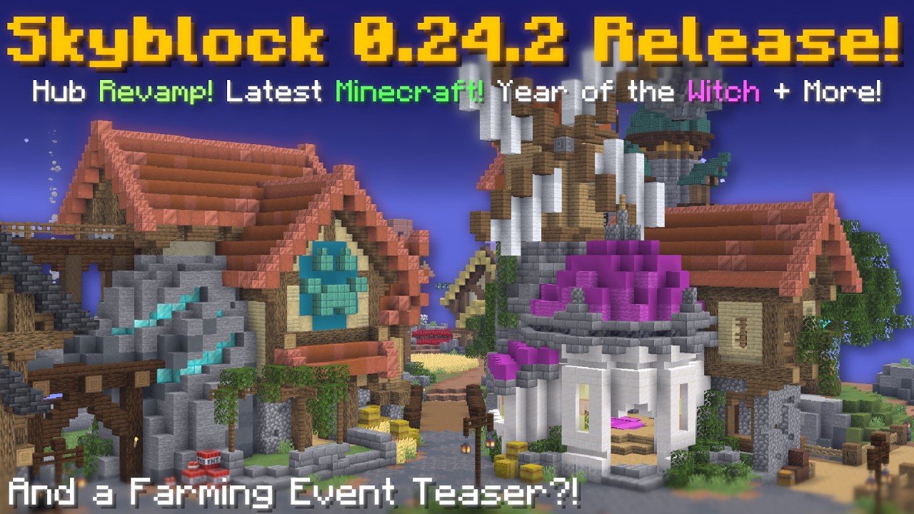 Skyblock 0.24.2 Release! Hub Revamp! Latest Minecraft! Year of the Witch! (Hypixel Skyblock News)