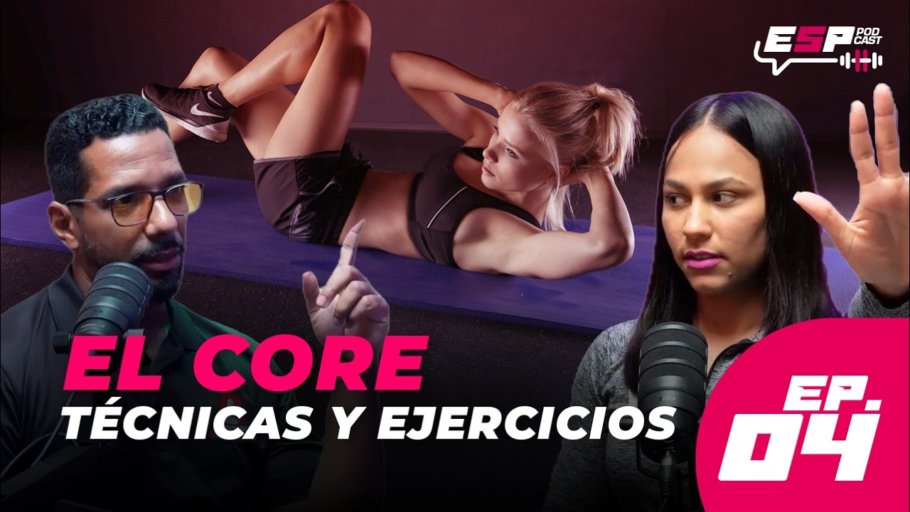 Cómo fortalecer el CORE: Mejores Ejercicios y Técnica Correcta | Entrena Sin Pausa Podcast #04