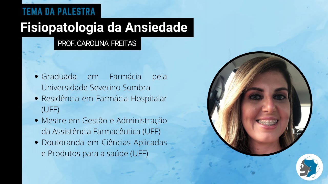 Fisiopatologia da Ansiedade - Prof. Carolina Freitas
