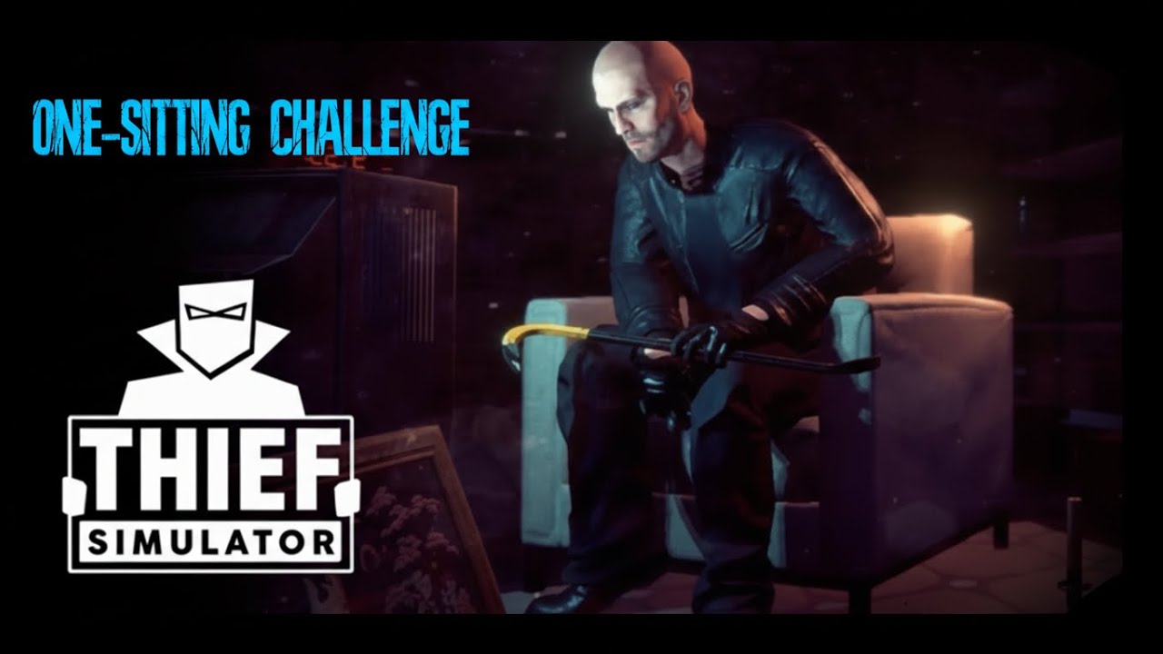 Thief Simulator One-sitting Challenge | تحدي نخلص محاكي الحرامي في قعدة وحدة
