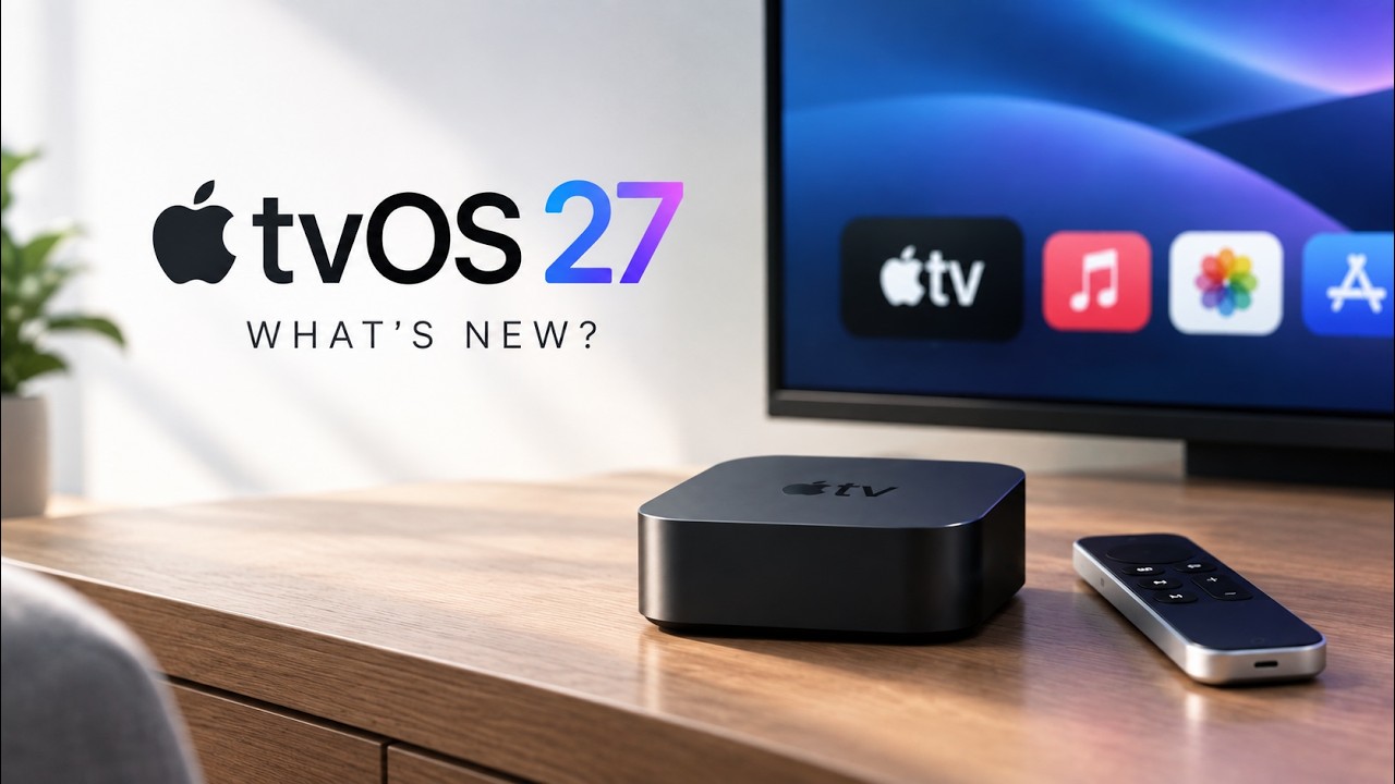 Уделите мне 11 минут, и я заставлю вас полюбить обновление Apple tvOS 27