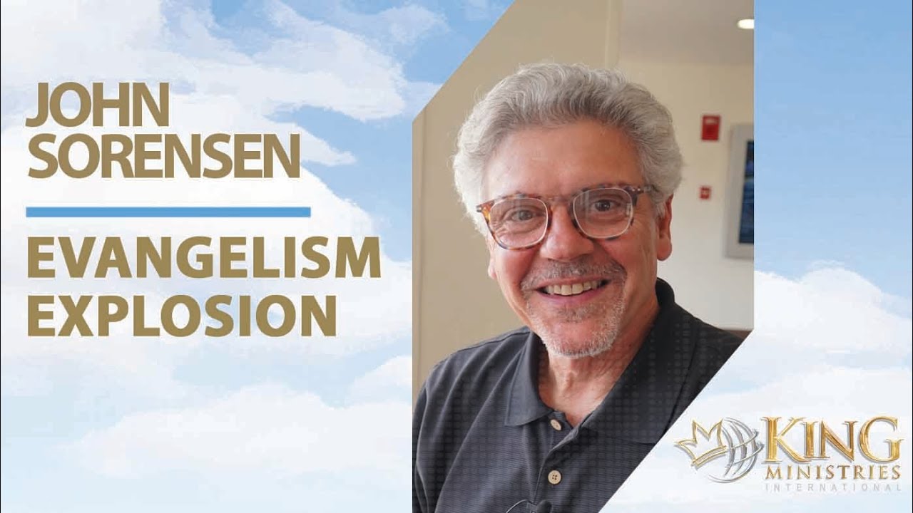 Evangelism Explosion | John Sorensen | The Evangelism Podcast with  Daniel King