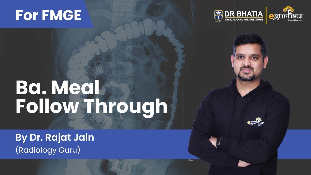 FMGE | Ba. Meal Follow Through | Radiology | Dr. Rajat Jain | DBMCI | eGurukul