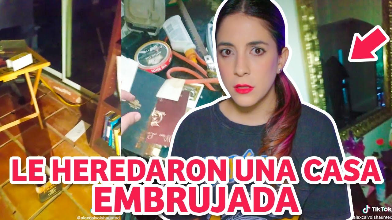 LE HEREDARON UNA CASA EMBRUJADA * CASO DE TIKTOK @ALEXCALVOISHAUNTED * | HeyEstee