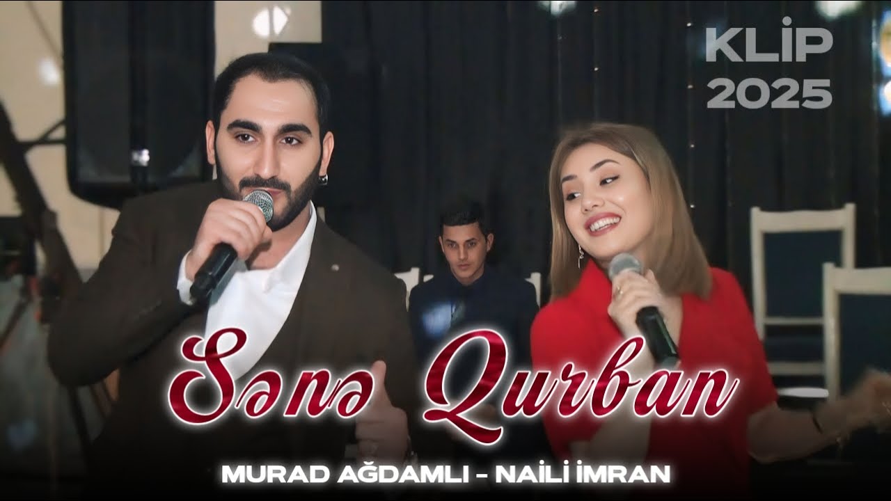 Murad Agdamli & Naili İmran - Sene Qurban 2025 (Yeni Klip)