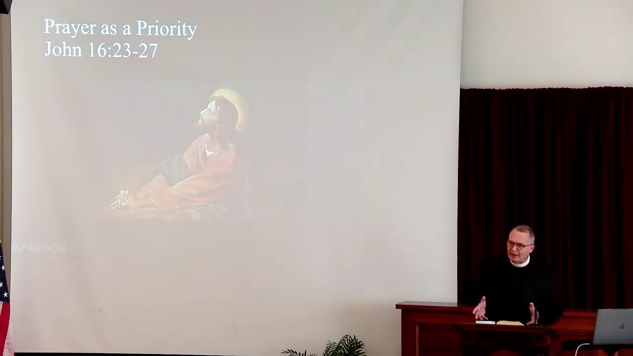 Prayer as a Priority / John 16:23-27