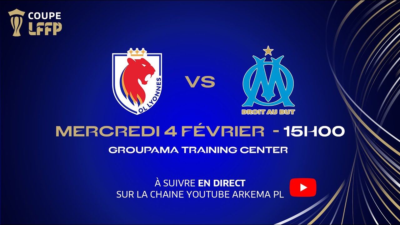 1/4 finale Coupe LFFP : OL Lyonnes - Olympique de Marseille en direct !