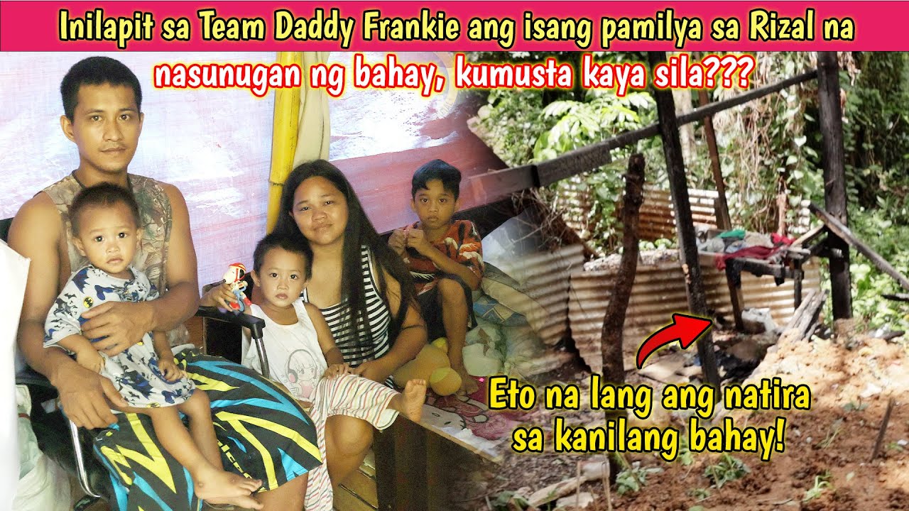 Inilapit sa Team Daddy Frankie ang isang pamilya sa Rizal na nasunugan ng bahay, kumusta kaya sila?