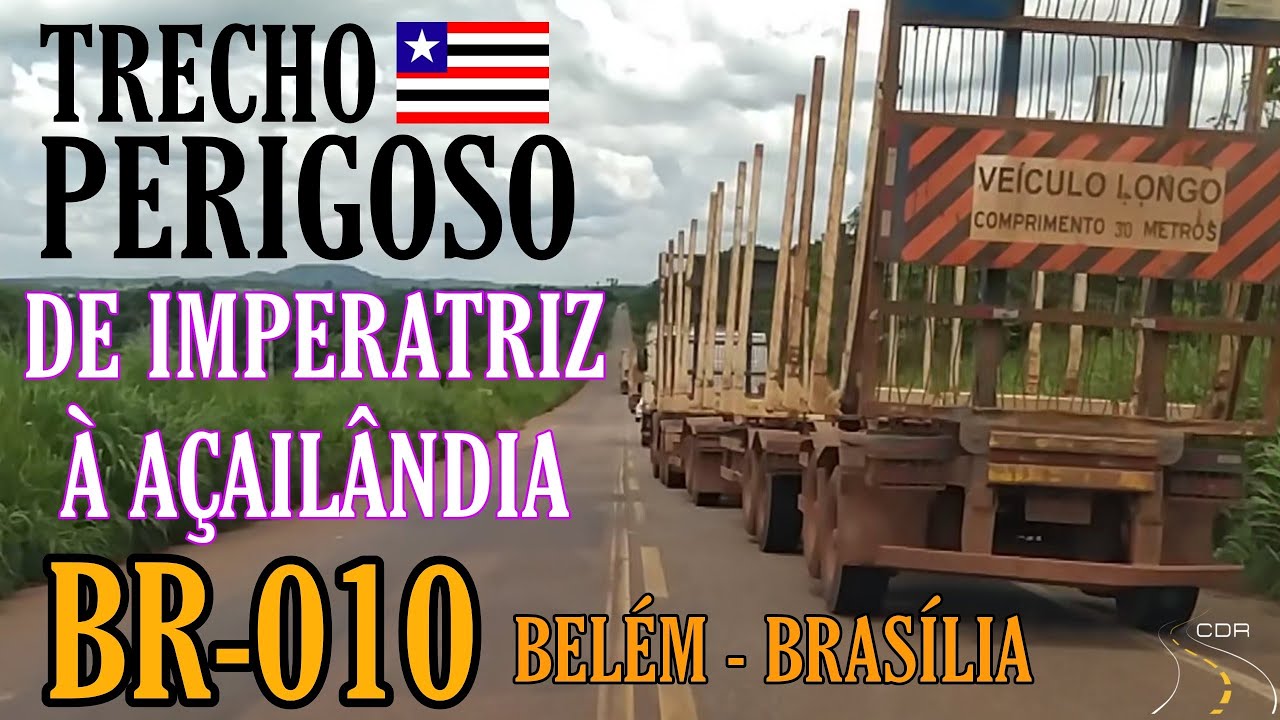 CONHE&Ccedil;AM O TRECHO DA BR-010 ENTRE OS MUNIC&Iacute;PIOS DE IMPERATRIZ E A&Ccedil;AIL&Acirc;NDIA NO MARANH&Atilde;O.