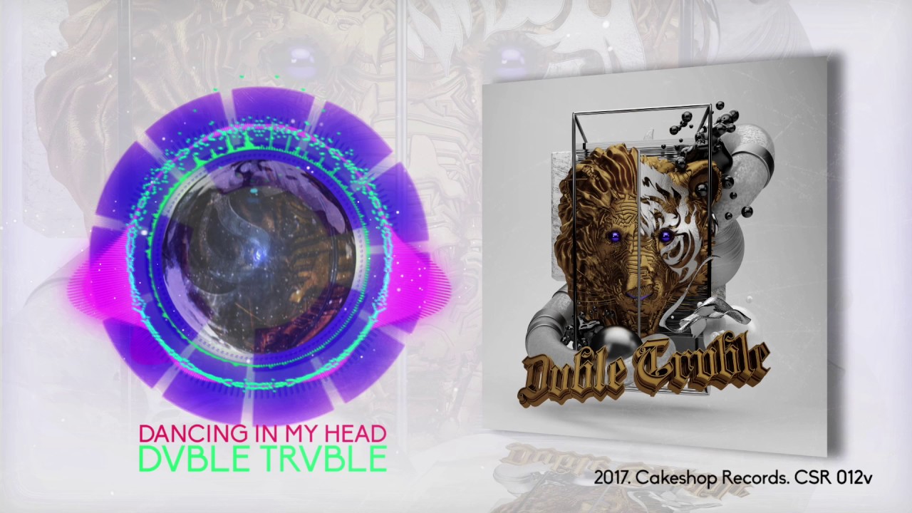 Dvble Trvble - Dancing In My Head