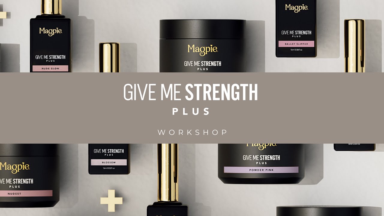 Magpie GIVE ME STRENGTH Plus Workshop