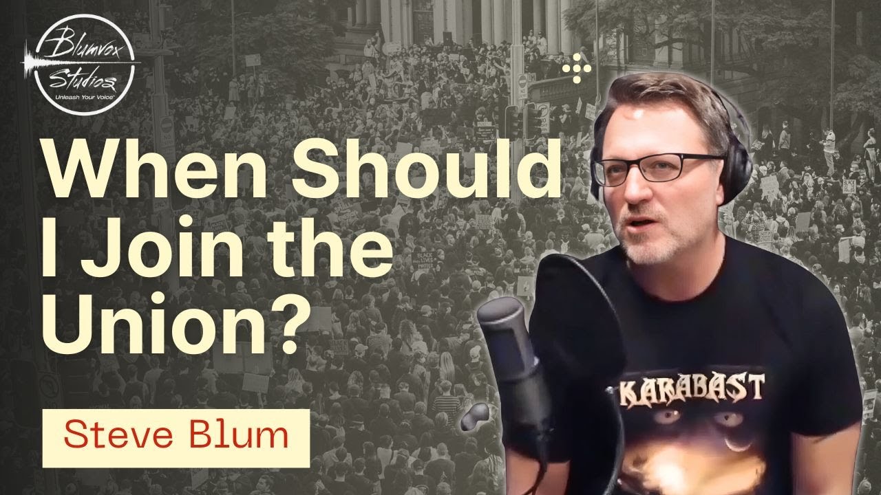 Voice Acting Tips - When Should I Join the Union?
