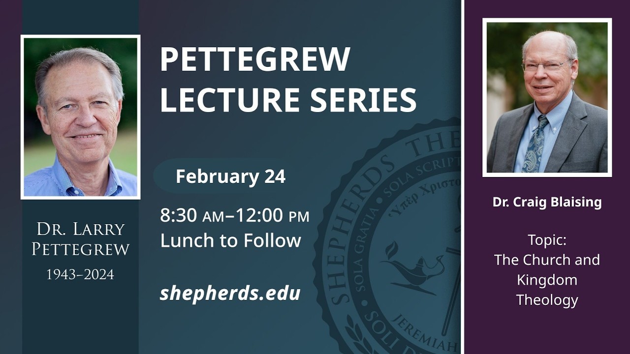 Pettegrew Lectures 2026 | Craig Blaising