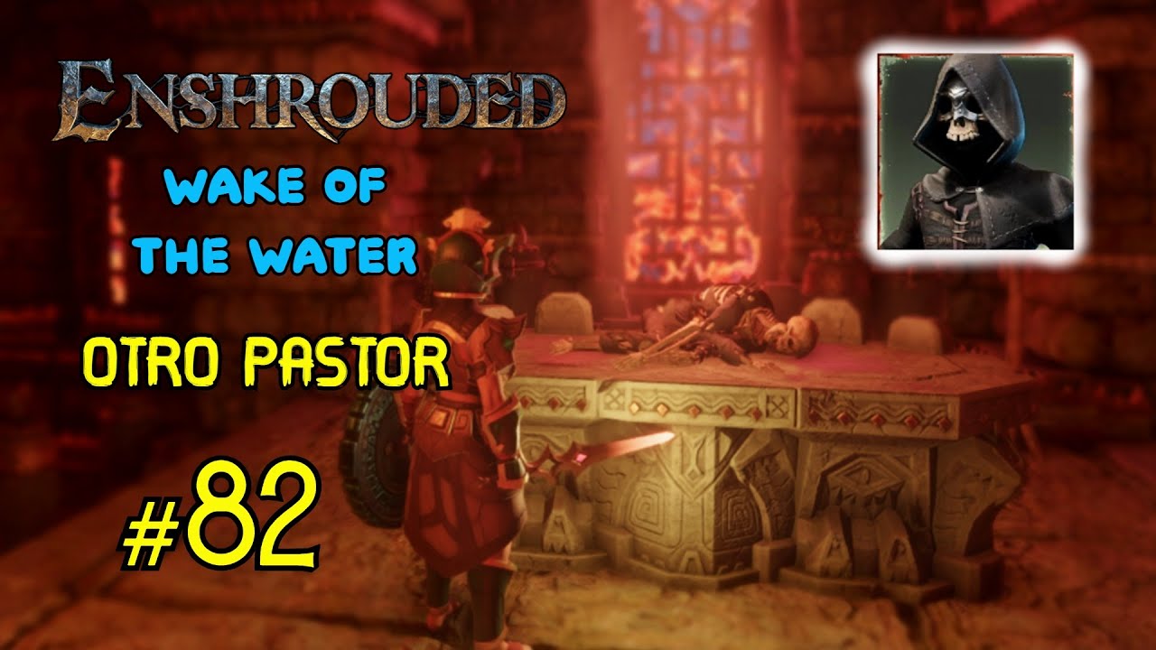 ✅ENSHROUDED|| WAKE OF THE WATER ||OTRO PASTOR||#82😁💀