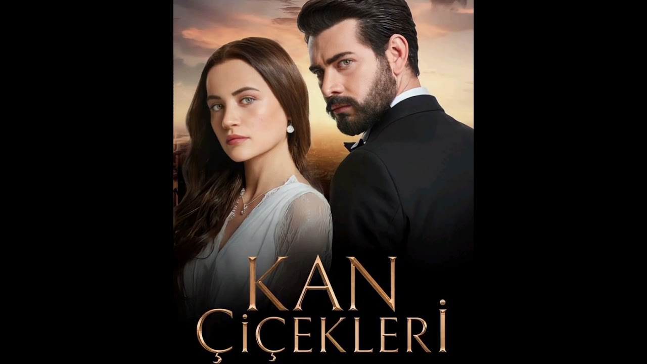 Kan &Ccedil;i&ccedil;ekleri Dizi M&uuml;zikleri - 