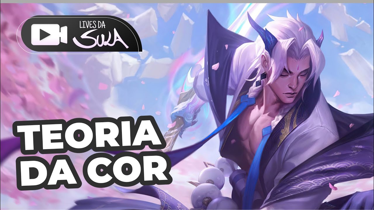 Teoria da cor  [LIVES DA SULA]