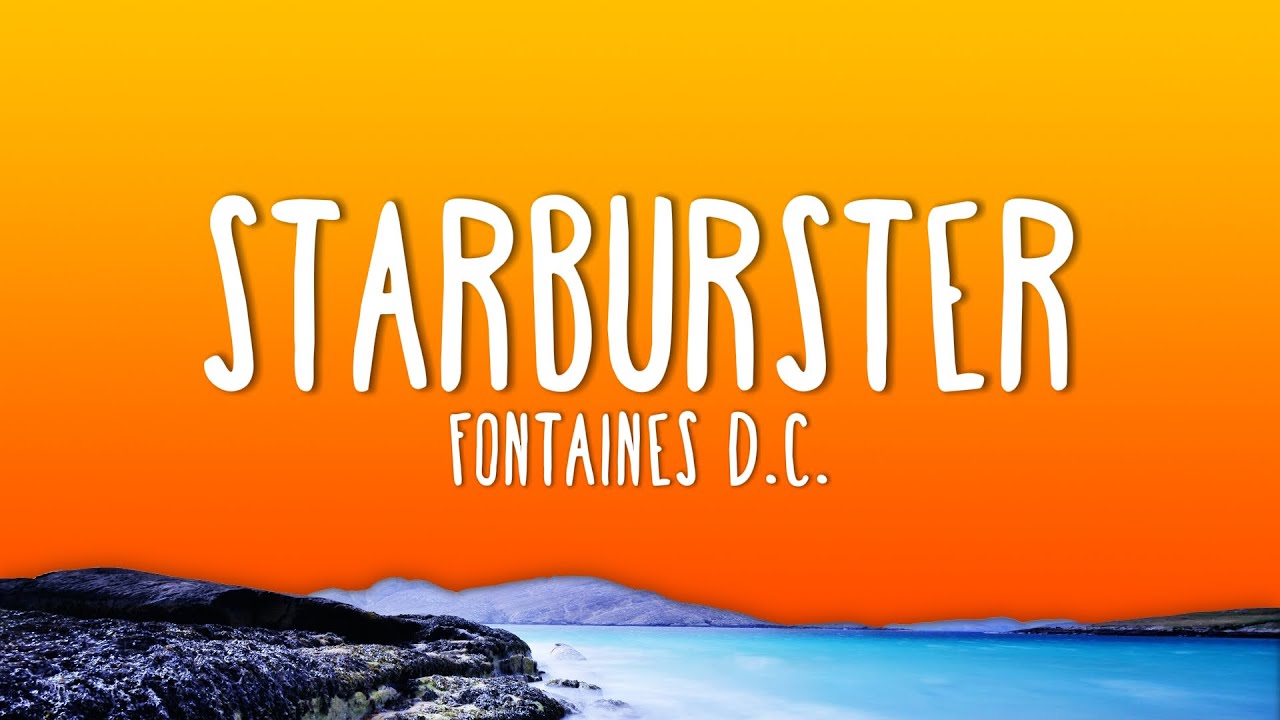 Fontaines D.C. - Starburster (Lyrics)
