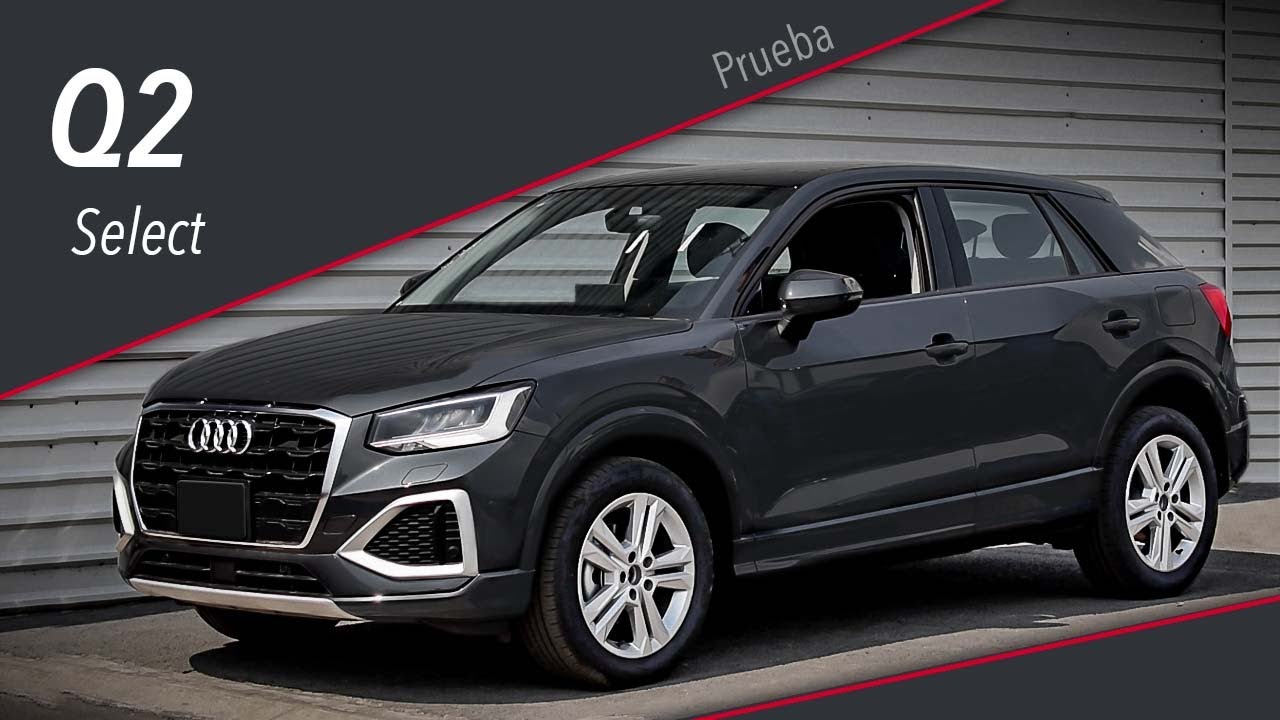 Audi Q2 (Select) 2021 a Prueba - Bienvenidos a los SUV Premium