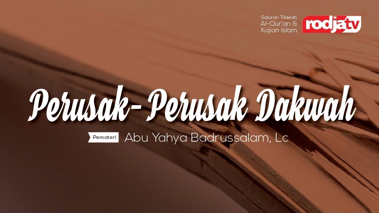 Ceramah Agama Islam: Perusak Perusak Dakwah(Ust.Abu Yahya Badru Salam, Lc