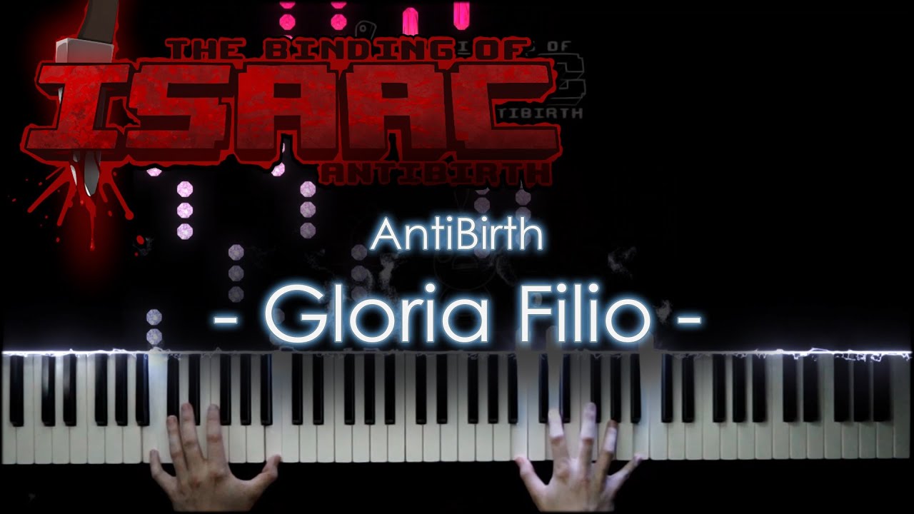 🍍Gloria Filio (Mom's Heart) - Antibirth - [The Binding of Isaac] - Piano Arrangement🥥