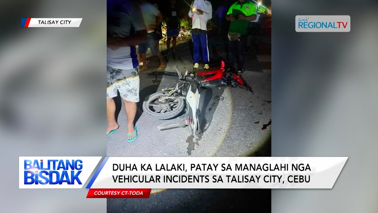 Duha ka Lalaki, Patay sa Managlahi nga Vehicular Incidents sa Talisay City | Balitang Bisdak