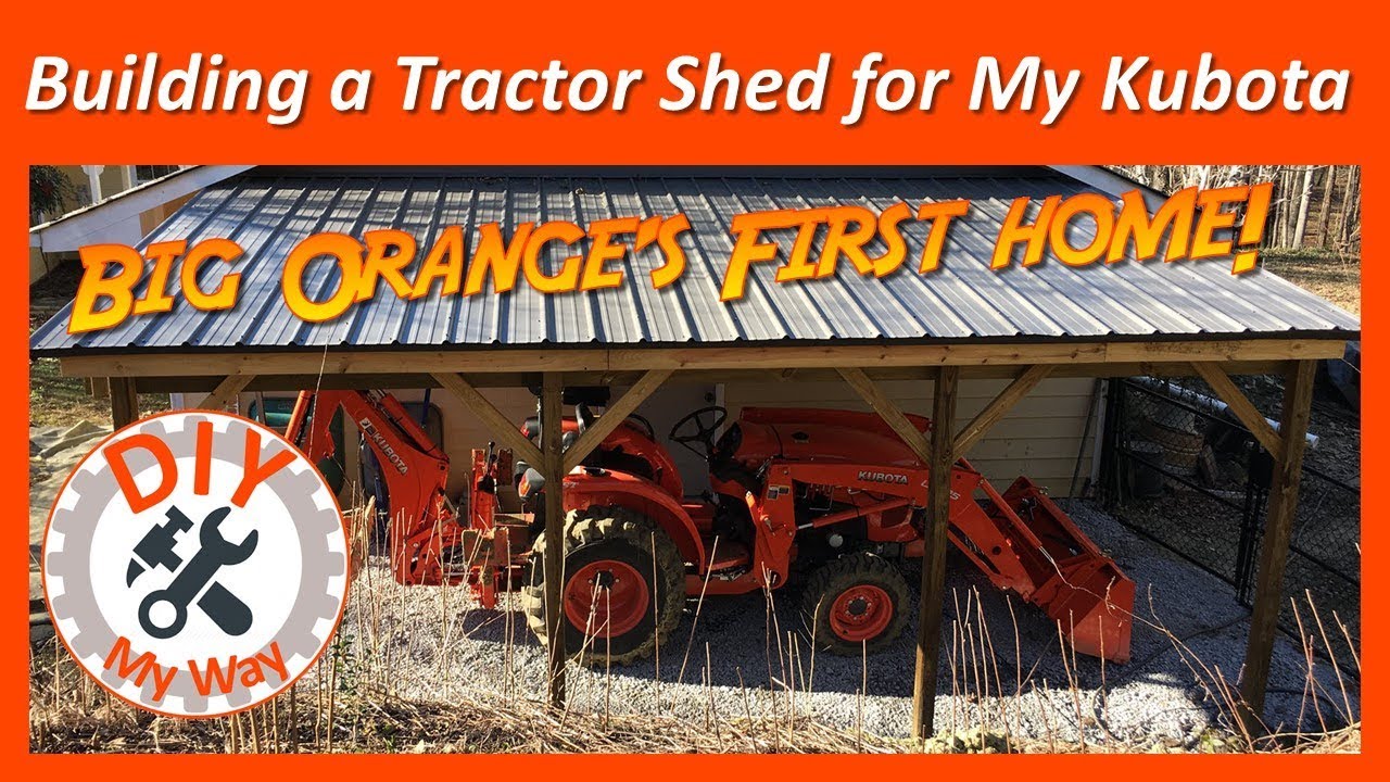 Building a Tractor Shed for My Kubota (#31)