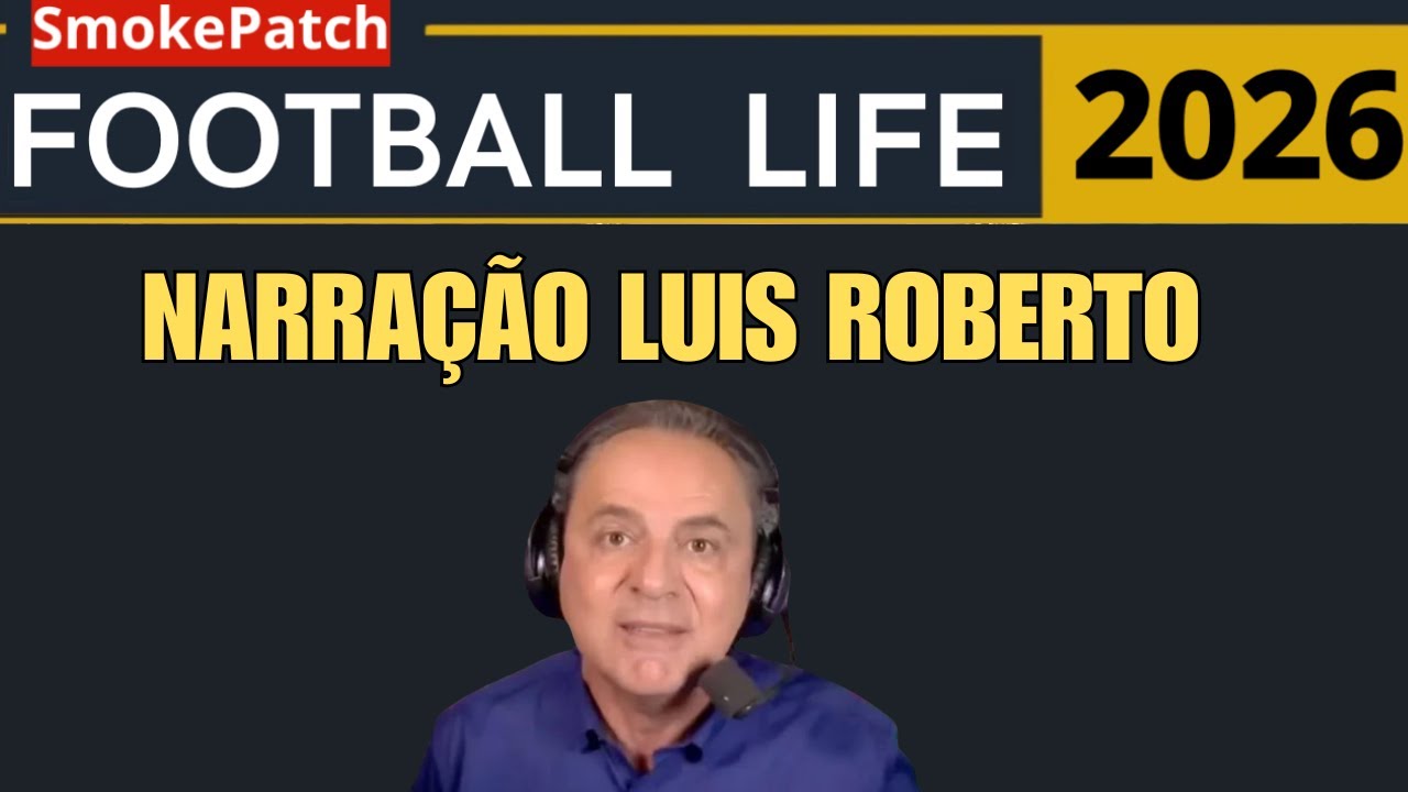Football Life 2026 - Narração Luis Roberto a Melhor do FL26