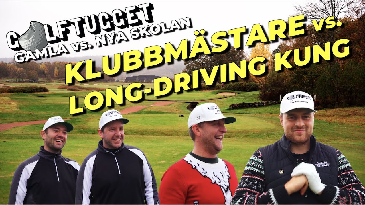 KLUBBMÄSTARE vs. LONG-DRIVING KUNG! Golftugget Gamla vs. Nya Skolan.