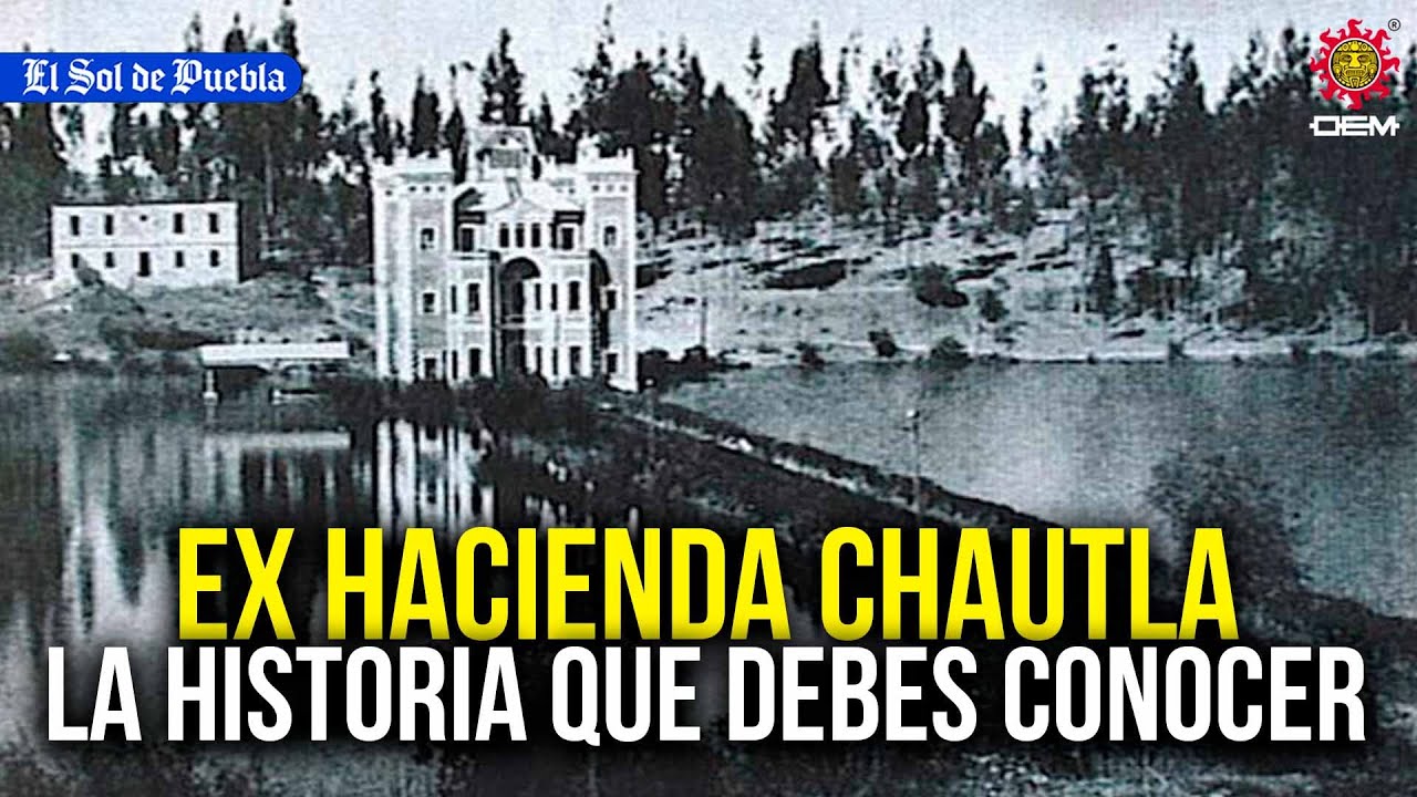 ¿Sabías que la ex hacienda de Chautla tuvo la primera planta hidroeléctrica de América Latina?