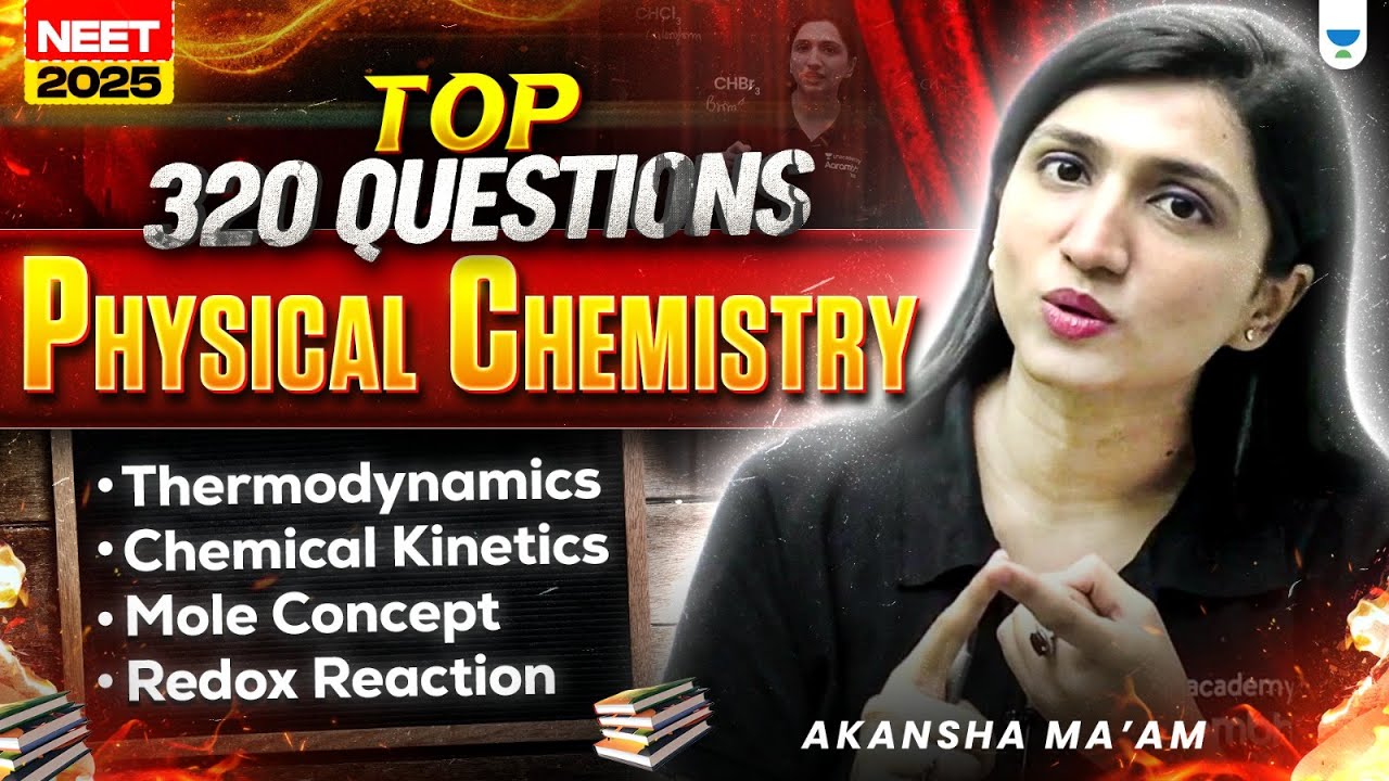 🔥 Top 320 Physical Chemistry Questions for NEET 2025 📚🧪| Akansha Karnwal #neet2025 #akanshakarnwal