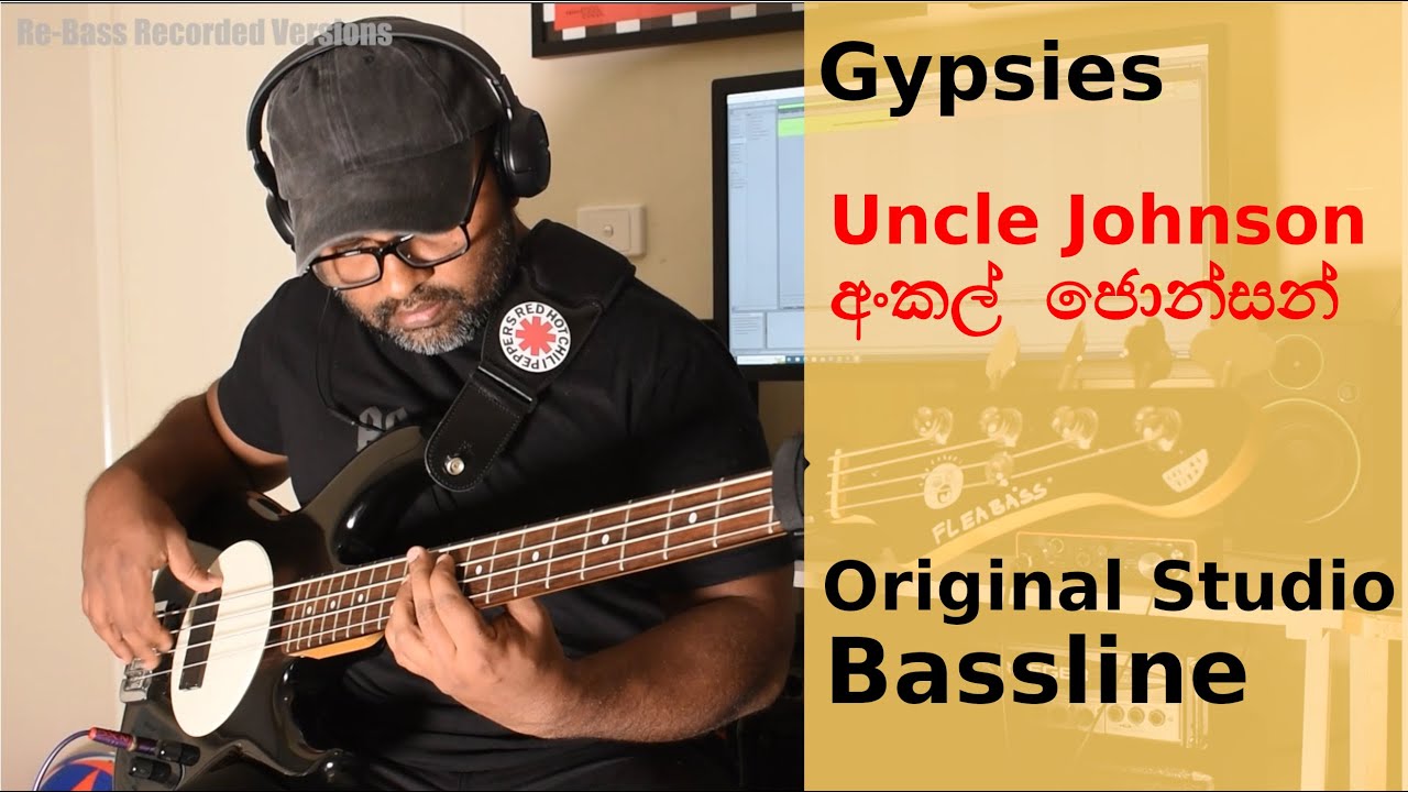 Gypsies | අංකල් ජොන්සන් | Uncle Johnson Bass Cover (Original Studio Version)  | Rebassed