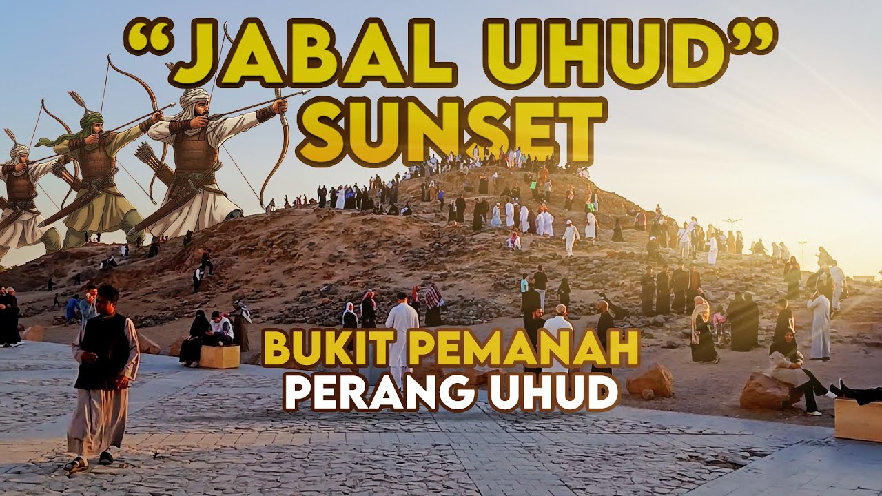 Menyusuri Jabal ar-Rumah Saat Sunset | Kisah di Balik Perang Uhud