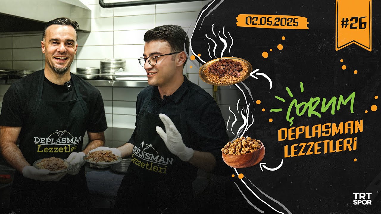 Deplasman Lezzetleri - Çorum | Erkan Kaş