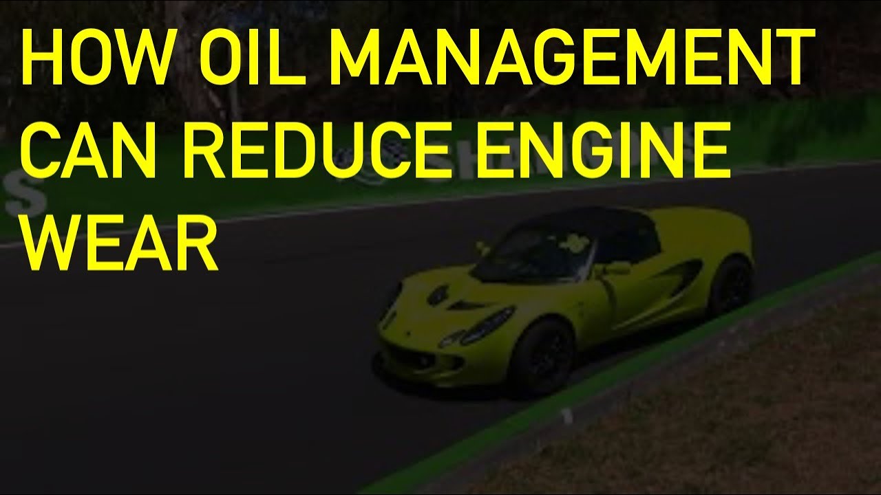 How oil management can reduce engine wear