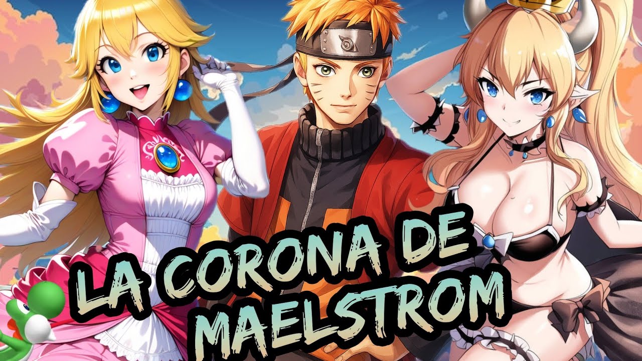 Naruto x Mario -  La Corona De Maelstrom Capitulos 1 al 3