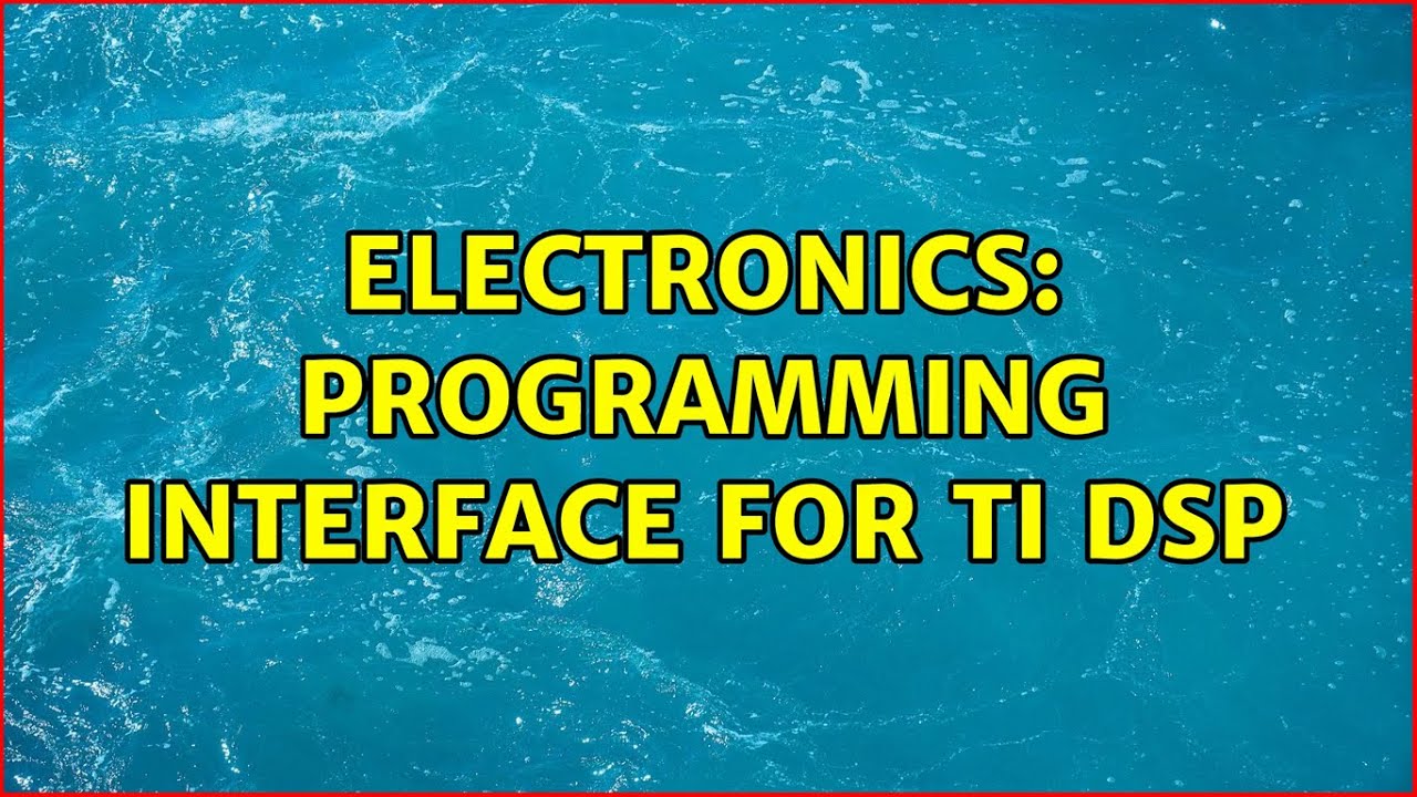 Electronics: Programming Interface for TI DSP