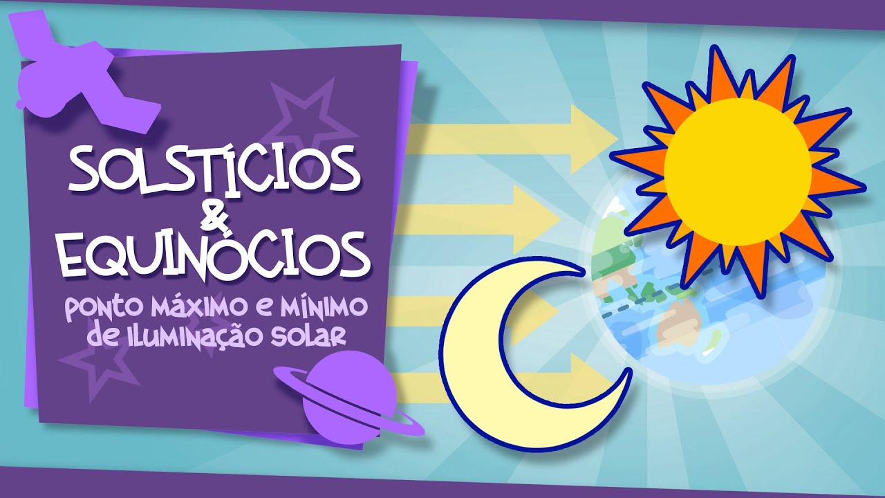 Solst&iacute;cios e Equin&oacute;cios - o ponto m&aacute;ximo e m&iacute;nimo de ilumina&ccedil;&atilde;o solar