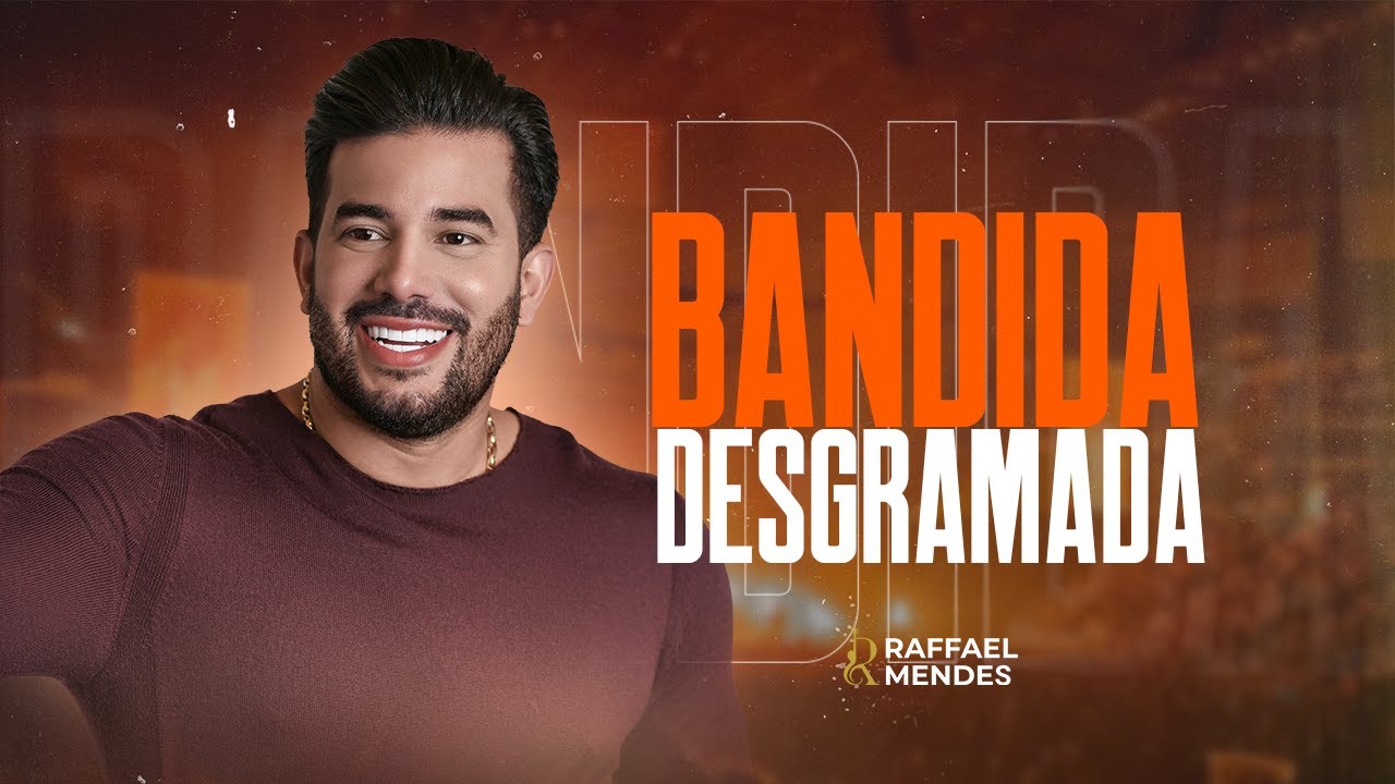 Raffael Mendes - Bandida Desgramada (Clipe Oficial)
