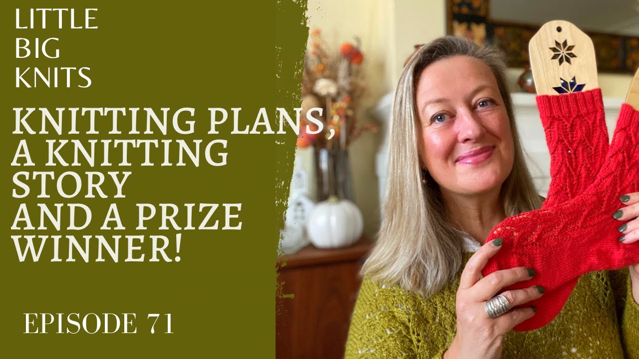 Episode 71 - Knitting Plans, a Knitting Story, and a Prize Winner