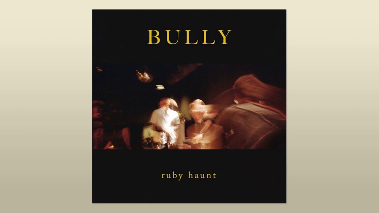 Ruby Haunt - Bully (Full EP)