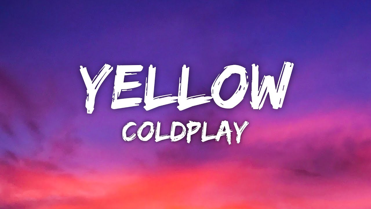 Coldplay - Yellow (Lyrics)