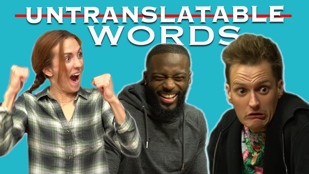 Youtubers Translate Untranslatable Words