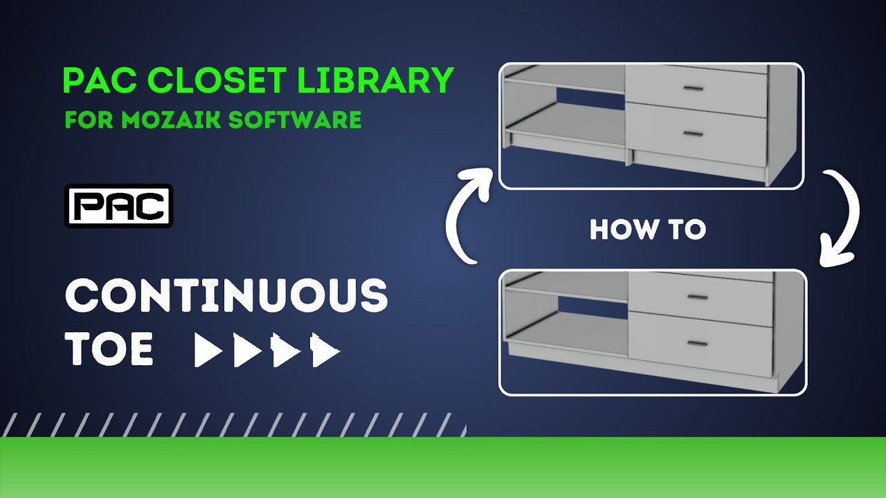 PAC Closets - CONTINUOUS TOE - How to in Mozaik Software