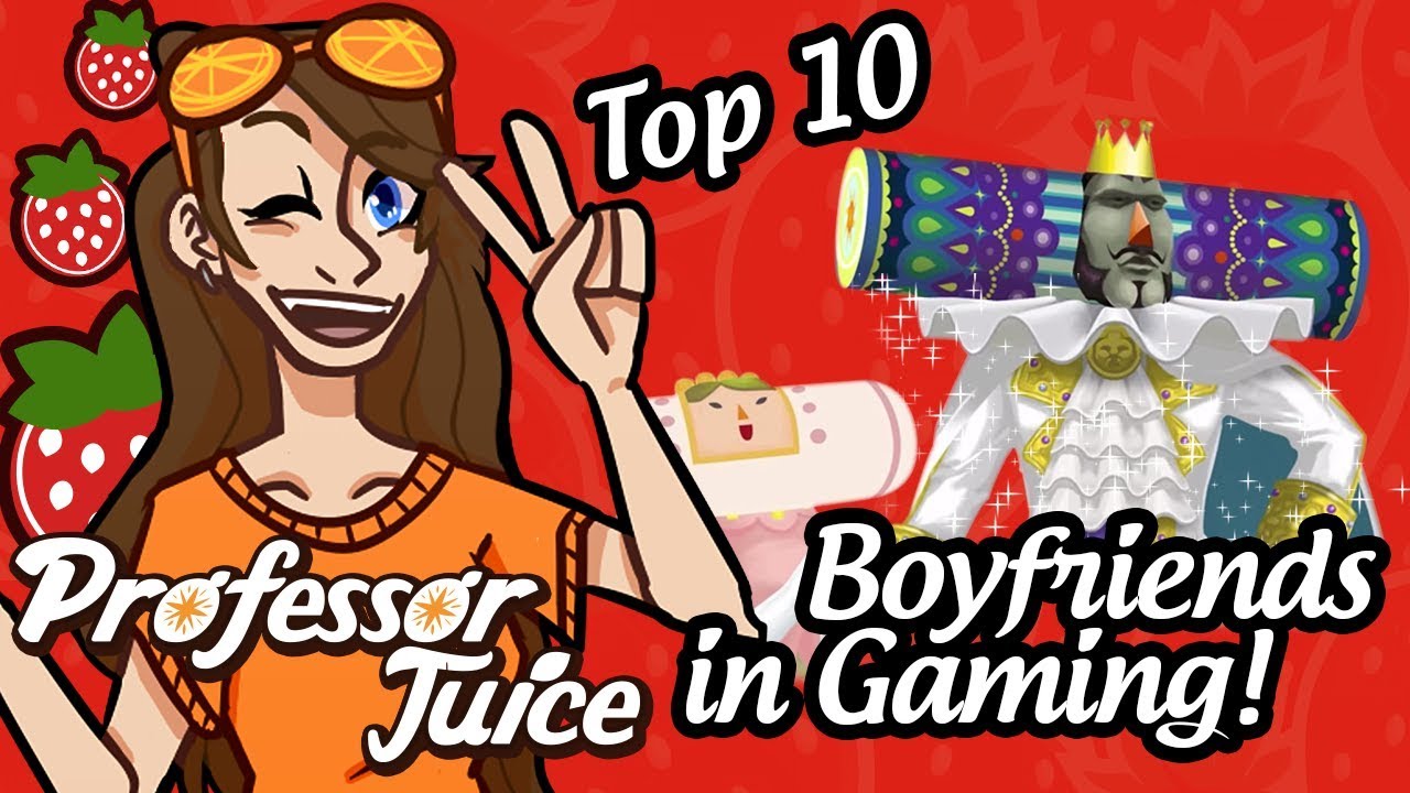 My Top 10 Boyfriends In Gaming - Professor Juice Feat. HaleFail