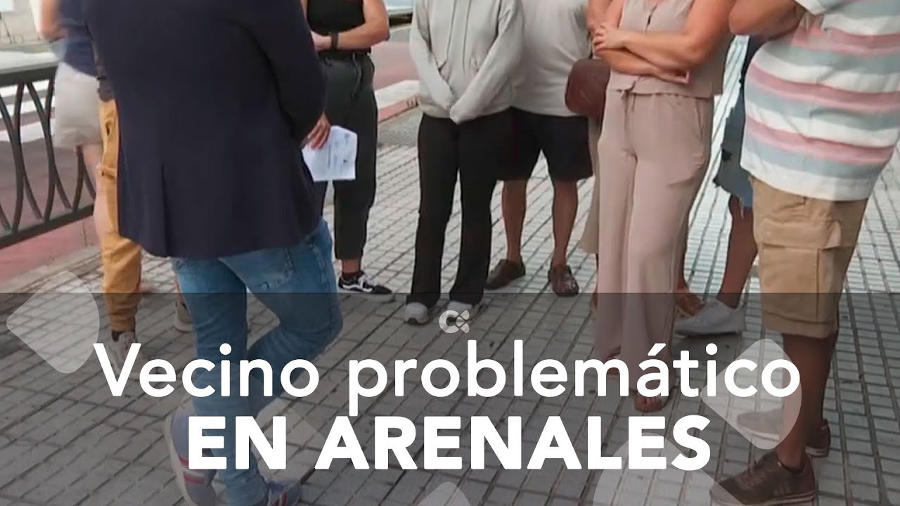 Un vecino problemático que hace la vida imposible a los residentes de Arenales
